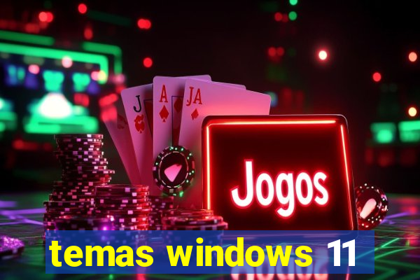 temas windows 11